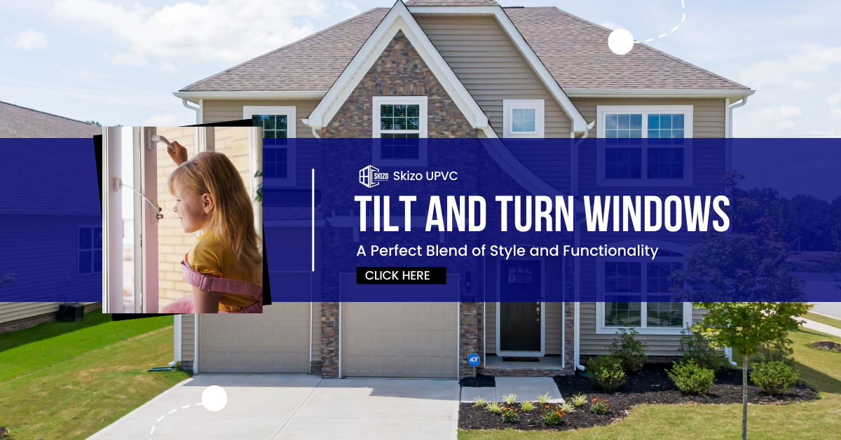 Tilt and Turn Windows: A Perfect Blend of Style and Functionality